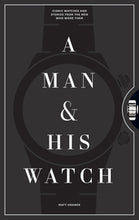 Load image into Gallery viewer, A Man and His Watch